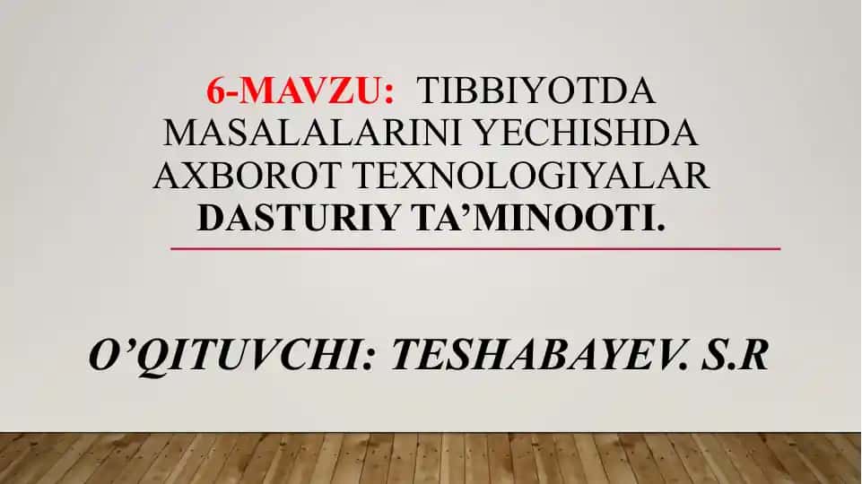 Tibbiyotda masalalarini yechishda axborot texnologiyalar dasturiy ta’minooti