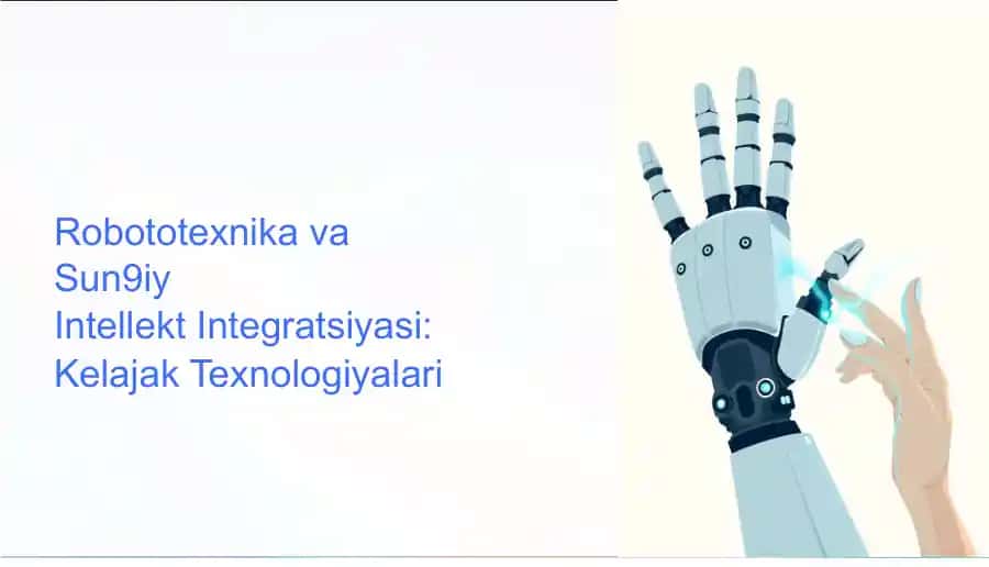 Robototexnika va Sun'iy Intellekt Integratsiyasi