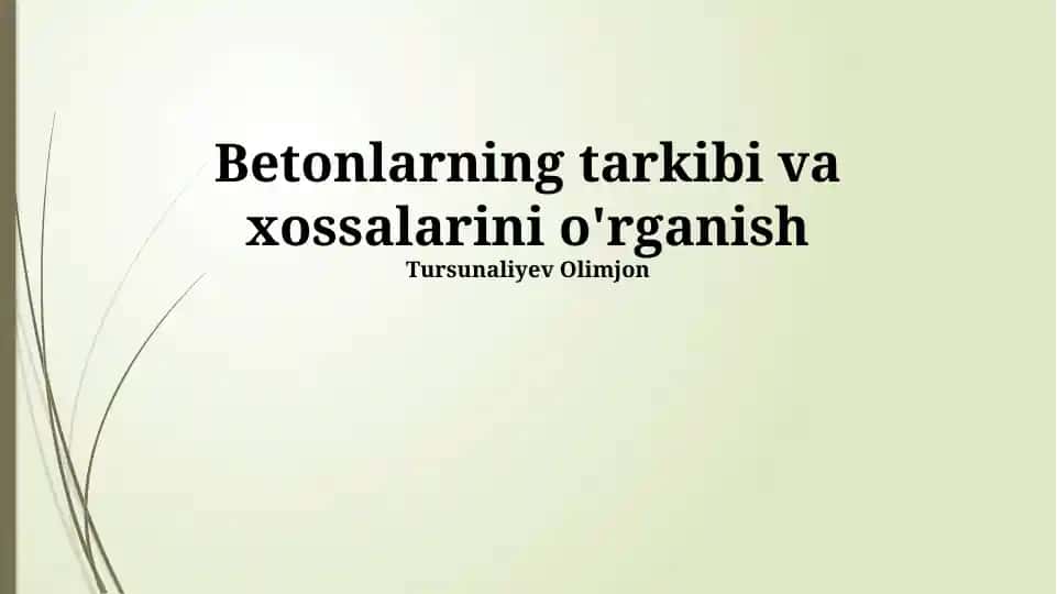 Betonlarning tarkibi va xossalarini o'rganish
