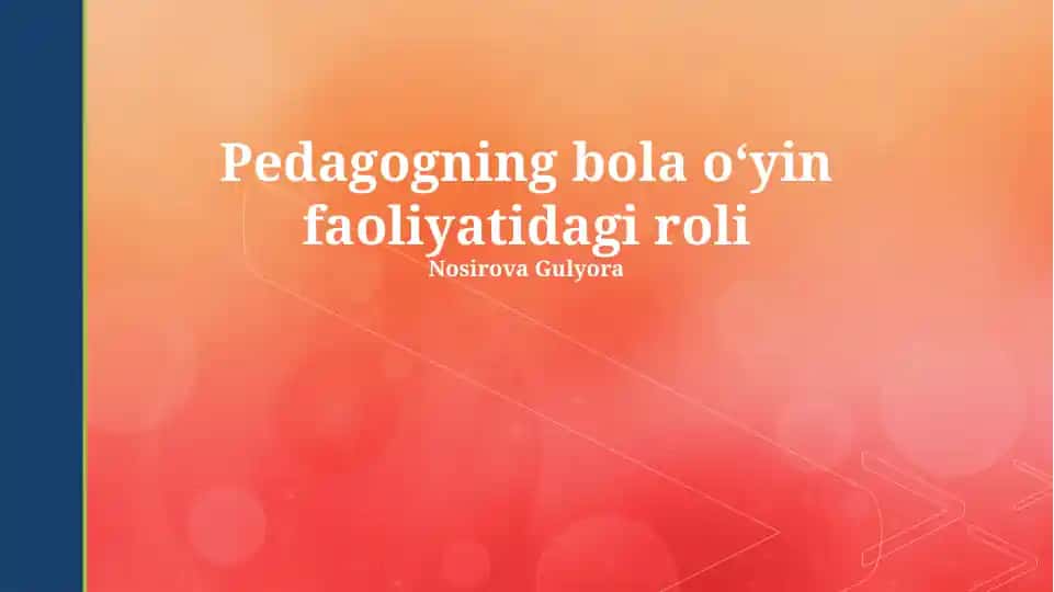 Pedagogning bola oʻyin faoliyatidagi roli
