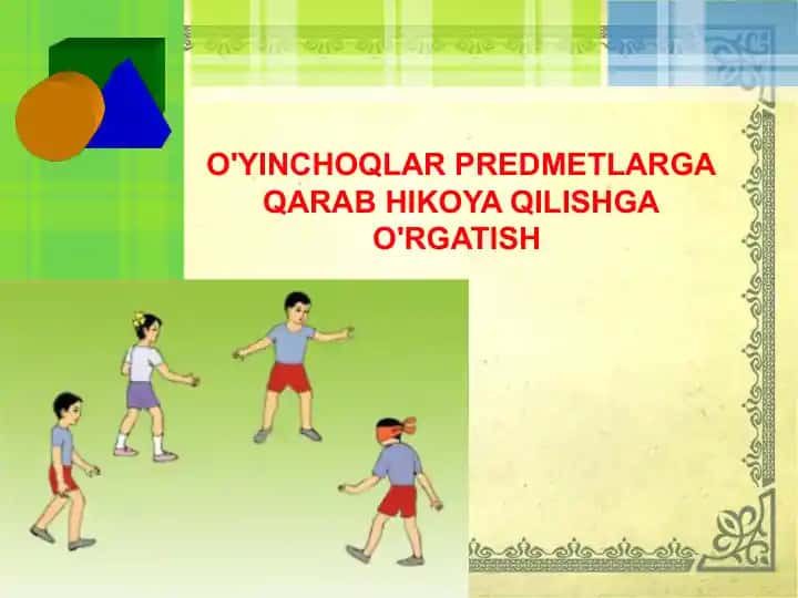 O'YINCHOQLAR PREDMETLARGA QARAB HIKOYA QILISHGA O'RGATISH