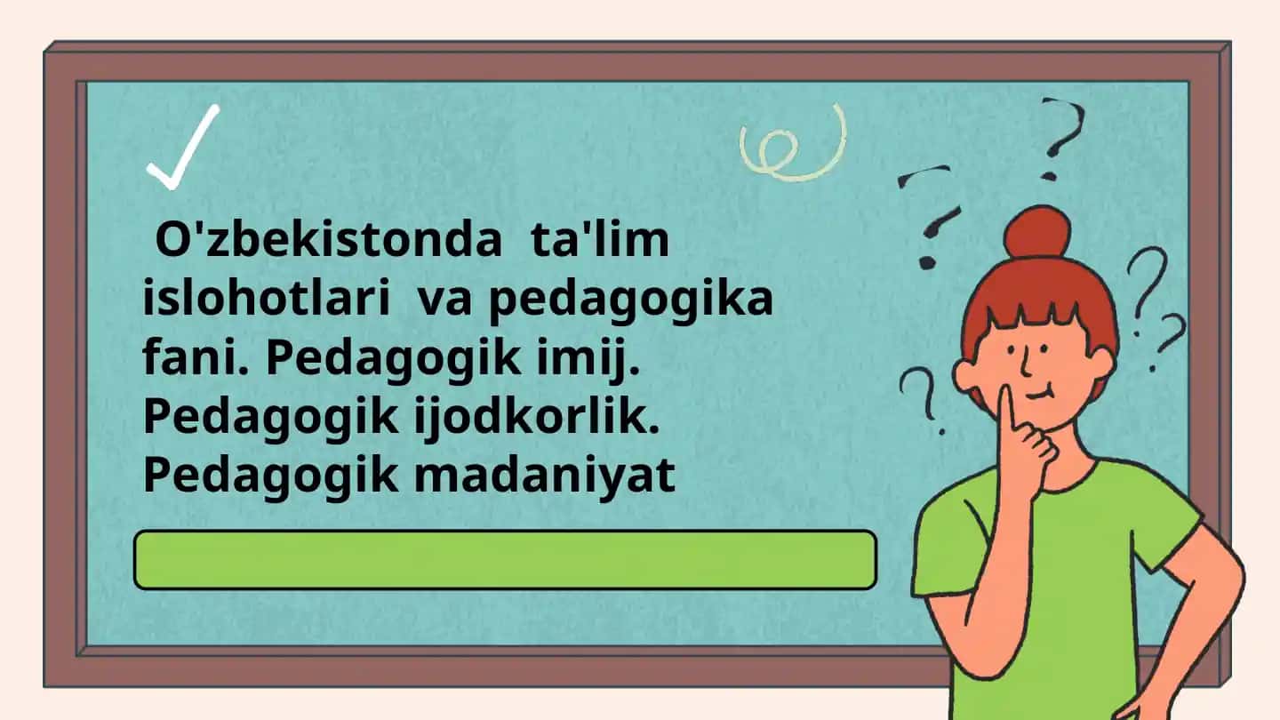 O'zbekistonda ta'lim islohotlari va pedagogika fani