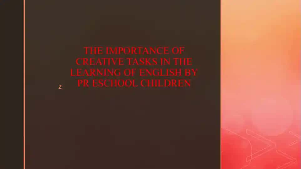 THE IMPORTANCE OF CREATIVE TASKS IN THE LEARNING OF ENGLISH BY PR ESCHOOL CHILDREN
