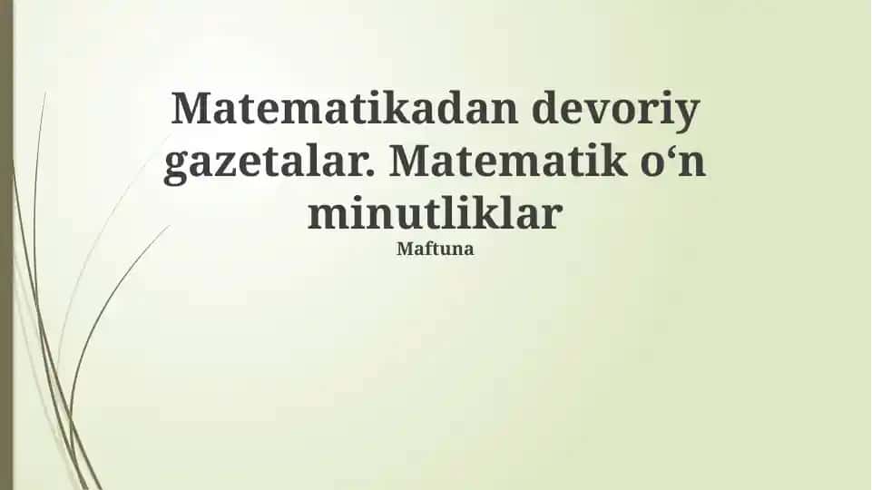 Matematikadan devoriy gazetalar. Matematik oʻn minutliklar