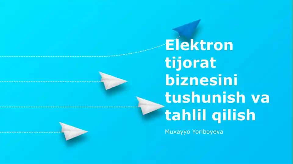 Elektron tijorat biznesini tushunish va tahlil qilish