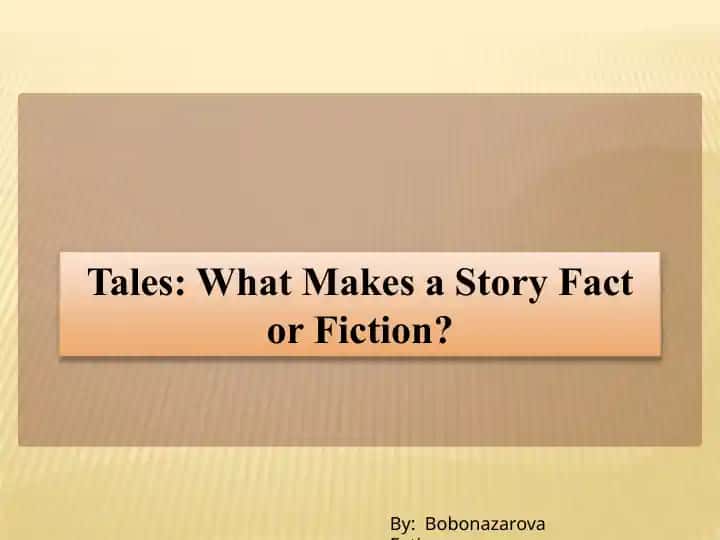 What Makes a Story Fact or Fiction?