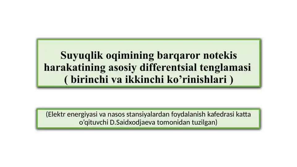 Suyuqlikoqimining barqaror notekis harakati Differentsial Tenglamasi (Birinchi va ikkinchi ko'rinishlari)