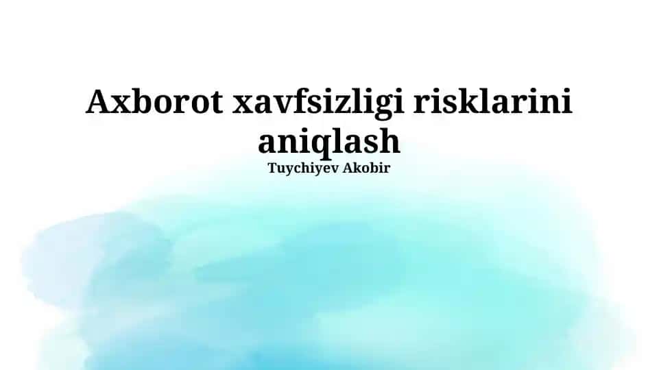 Axborot xavfsizligi risklarini aniqlash