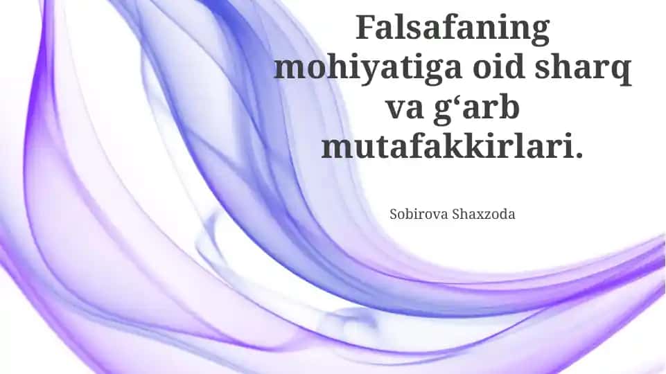 Falsafaning mohiyatiga oid sharq va gʻarb mutafakkirlari