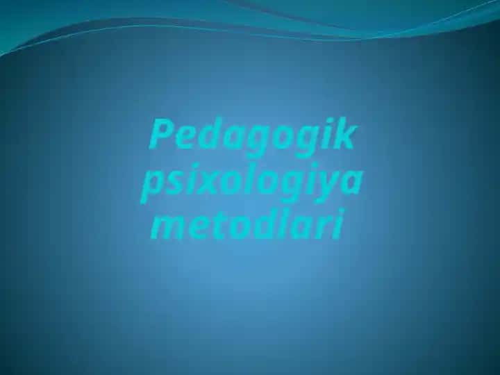 Pedagogik psixologiya metodlari