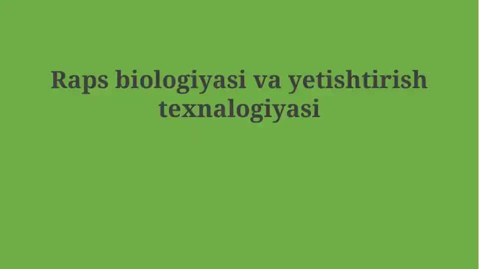 Rapeseed biologiyasi va yetishtirish texnalogiyasi