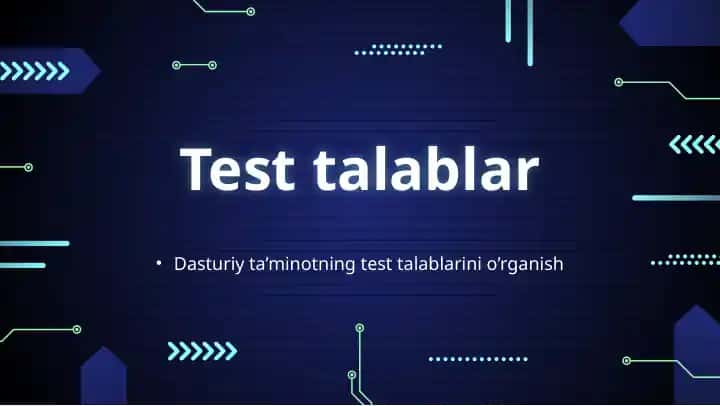 Dasturiy ta’minotning test talablarini o’rganish
