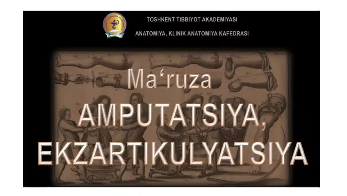 Amputatsiya va Ekzartikulyatsiya