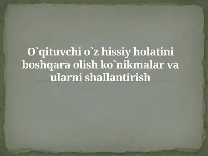 Pedagogning o‘z ruhiy holatini boshqara olish texnikasi