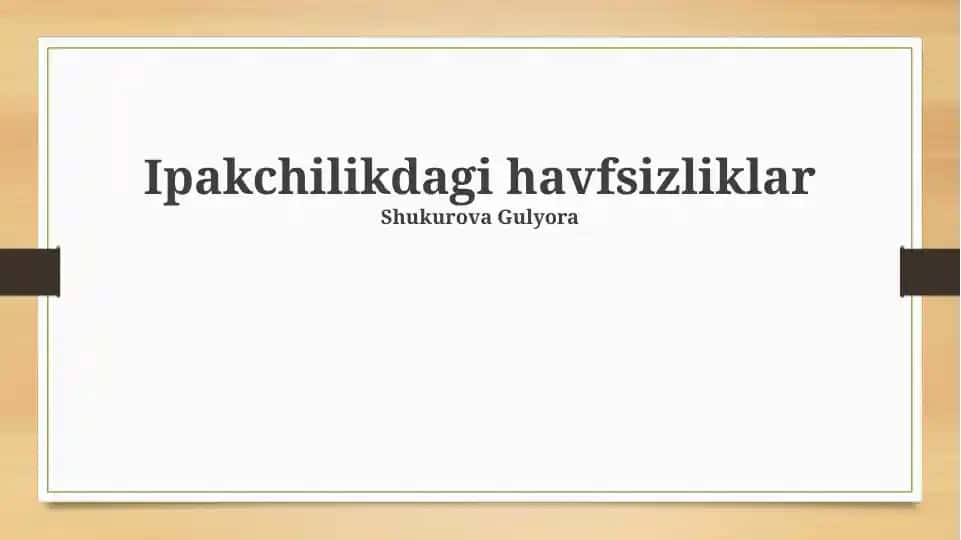 Ipakchilikdagi havfsizliklar