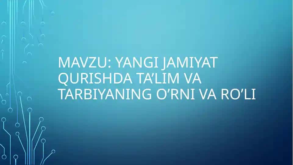 Tarbiyajarayonining jamiyattaraqqiyotidagi roli
