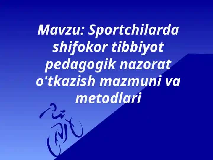Sportchilarda shifokor tibbiyot pedagogik nazorat o‘tkazish mazmuni va metodlari