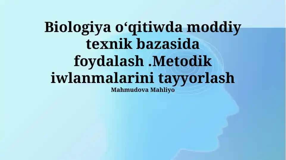 Biologiya oʻqitiwda moddiy texnik bazasida foydalash .Metodik iwlanmalarini tayyorlash