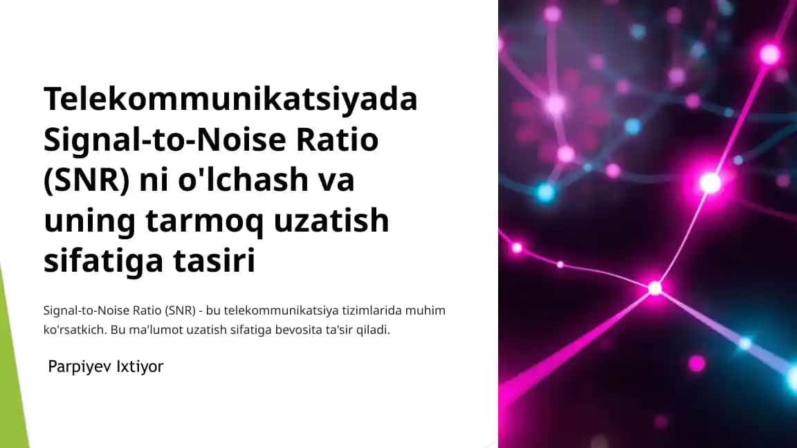 Signal-to-Noise Ratio (SNR)