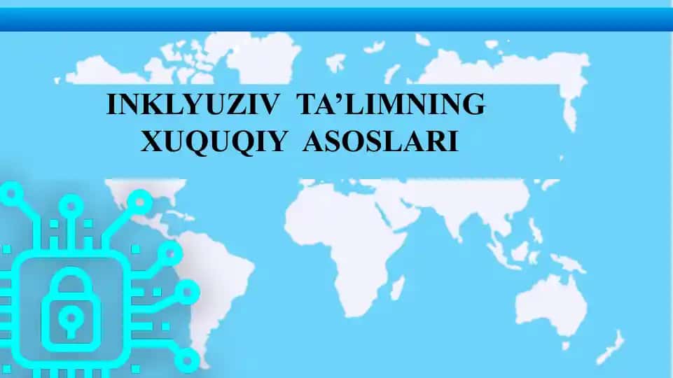 INKLYUZIV TA’LIMNING XUQUQIY ASOSLARI