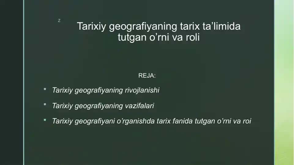 Tarixiy geografiyaning tarix ta’limida tutgan o’rni va roli