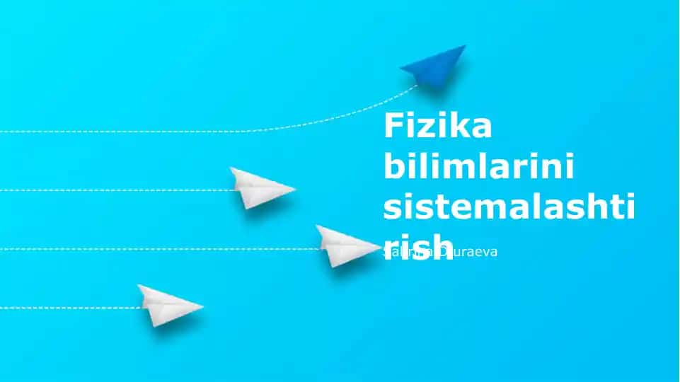 Fizika bilimlarini sistemalashtirish