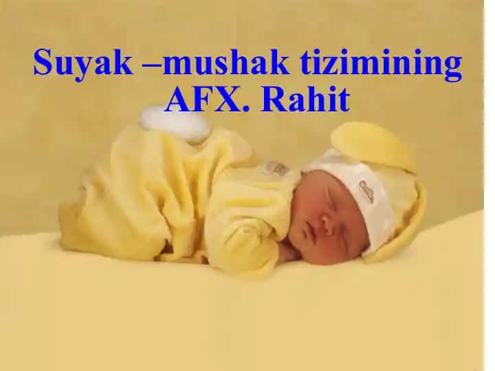 Suyak –mushak tizimining AFX. Rahit