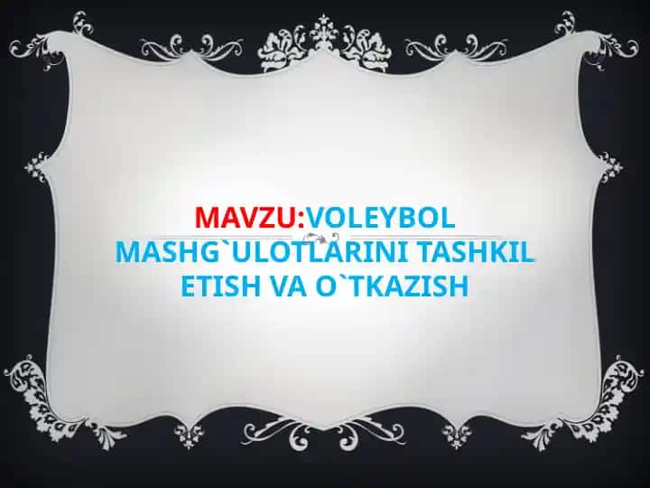 volleybol mashg'ulotlarini tashkil etish va o'tkazish
