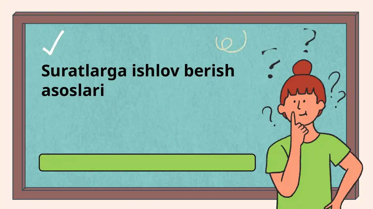 Suratlarga ishlov berish asoslari