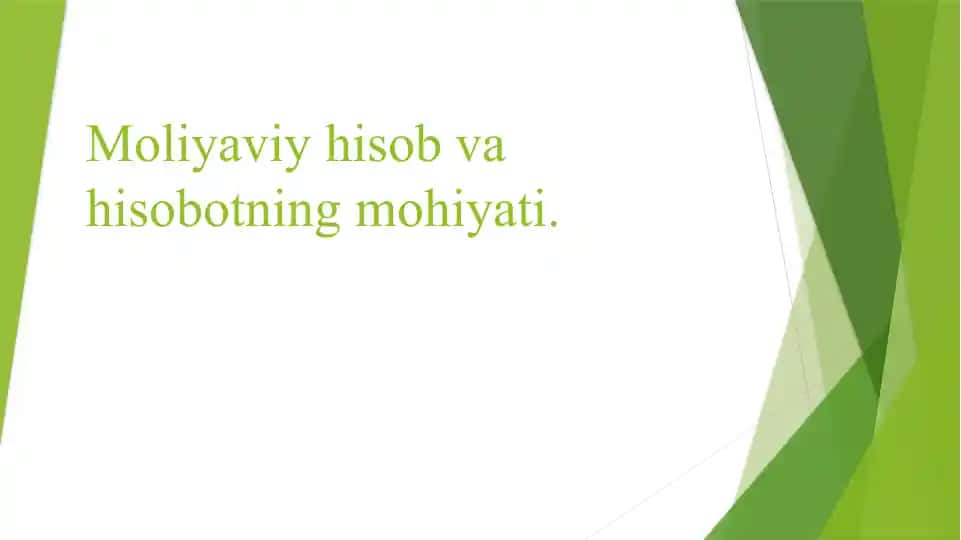 Moliyaviy hisob va hisobotning mohiyati