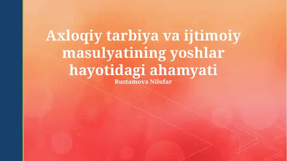 Кириш ёш авлод учун ахлоқий таълим ва ижтимоий масъулият мавзуси