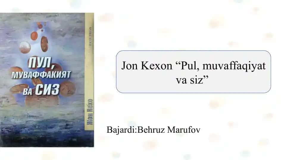 Jon Kexon “Pul, muvaffaqiyat va siz” slayd iqtsiodiyot kitob tahlili
