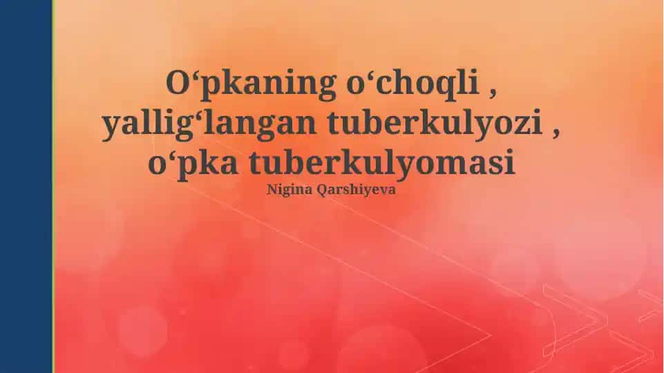 Oʻpkaning oʻchoqli, yalligʻlangan tuberkulyozi, oʻpka tuberkulyomasi