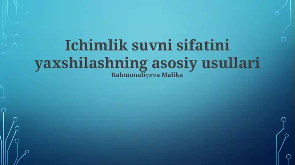 Ichimlik suvni sifatini yaxshilashning asosiy usullari