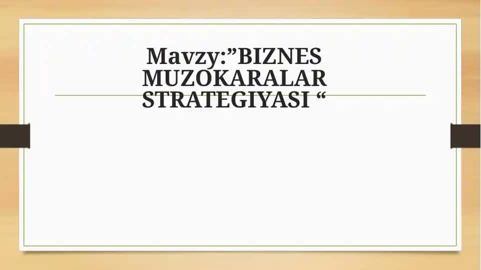 BIZNES MUZOKARALAR STRATEGIYASI