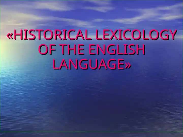 Historical Lexicology of the English Language