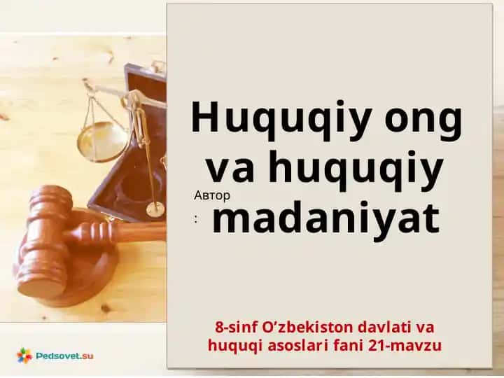 8-sinf O’zbekiston davlati va huquq asoslari fanining 21-mavzu
