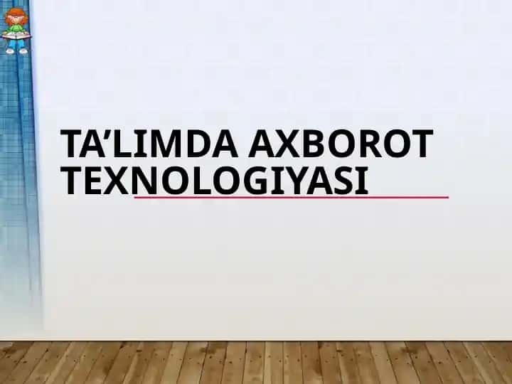 Ta’limda Axborot Texnologiyasi