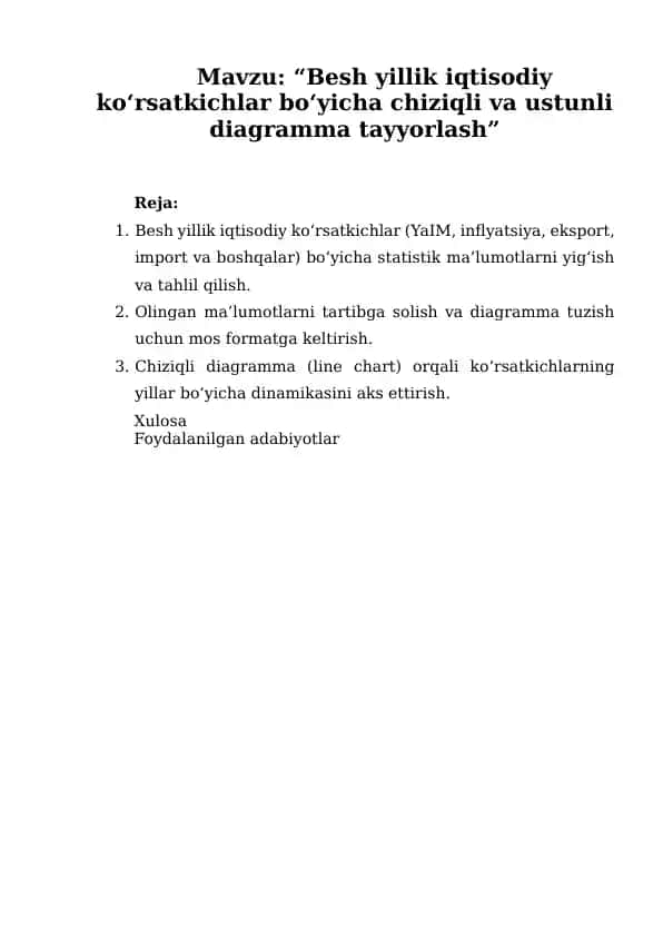 Besh yillik iqtisodiy ko‘rsatkichlar bo‘yicha chiziqli va ustunli diagramma tayyorlash