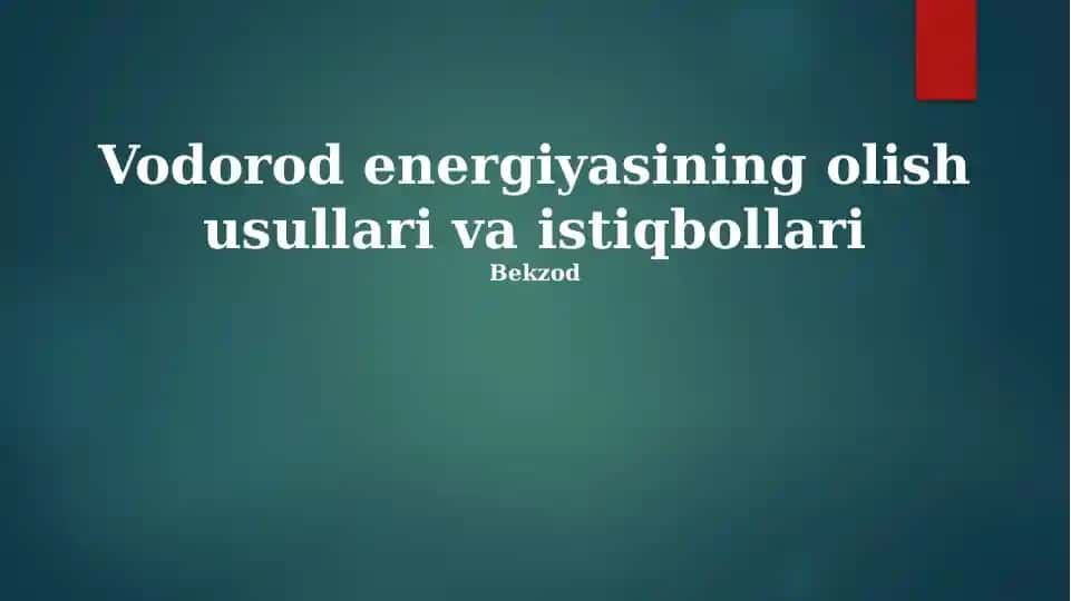 Vodorod energiyasining olish usullari va istiqbollari