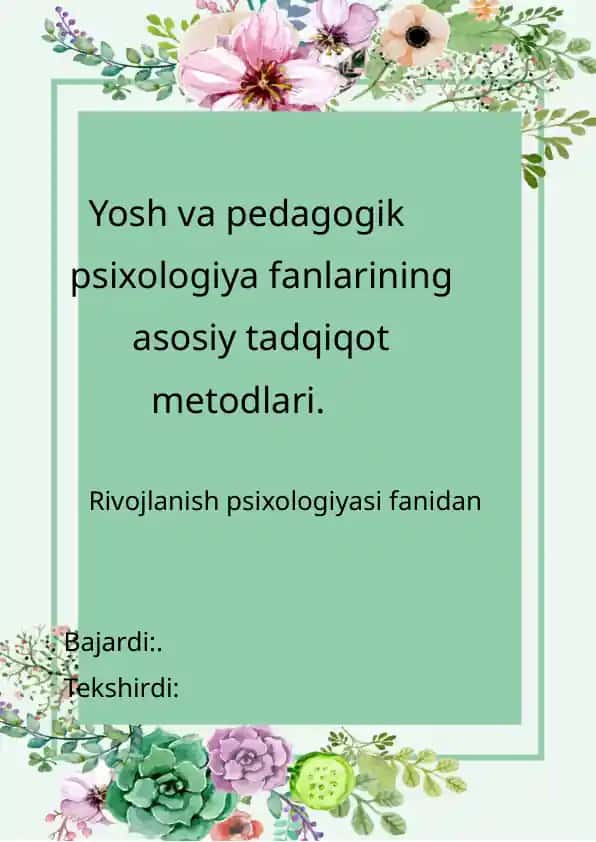 Yosh va pedagogik psixologiya fanlarining asosiy tadqiqot metodlari