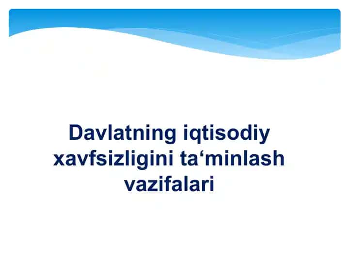 Davlatning iqtisodiy xavfsizligini ta‘minlash vazifalari