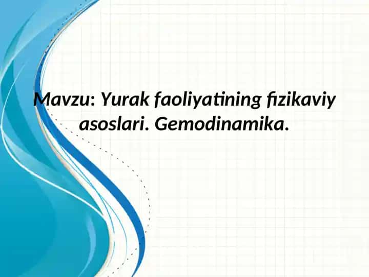 Yurak faoliyatining fizikaviy asoslari. Gemodinamika