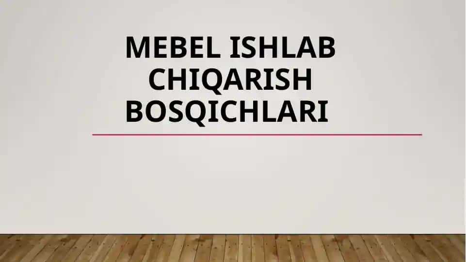 Mebel ishlab chiqarish bosqichlari