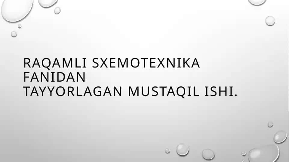 raqamli elektron texnika fanidan TAYYORLAGAN MUSTAQIL ISHI