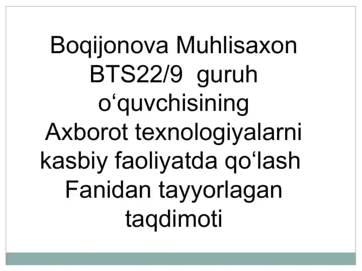 Boqijonova Muhlisaxon BTS22/9 Guruh taqdimoti