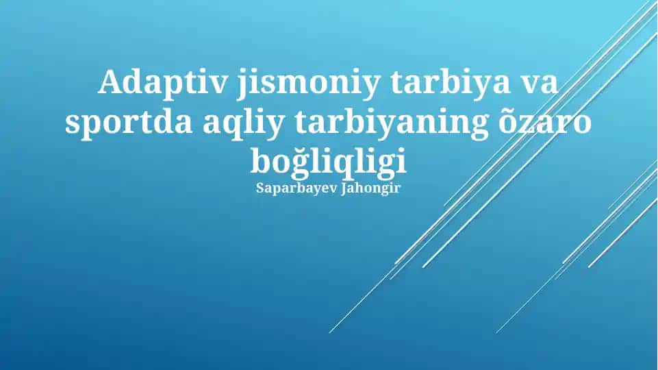 Adaptiv jismoniy tarbiya va sportda aqliy tarbiyaning õzaro boğliqligi