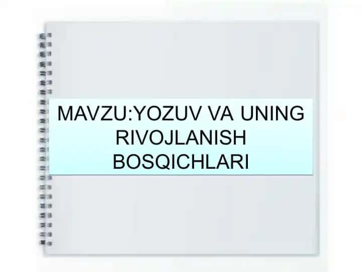 YOZUV VA UNING RIVOJLANISH BOSQICHLARI