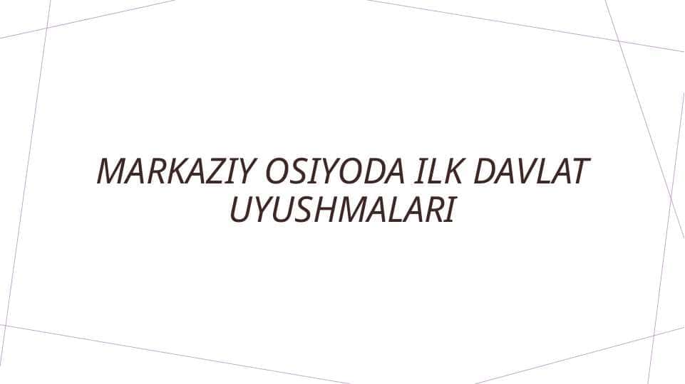 Markaziy Osiyoda ilk davlat uyushmalari