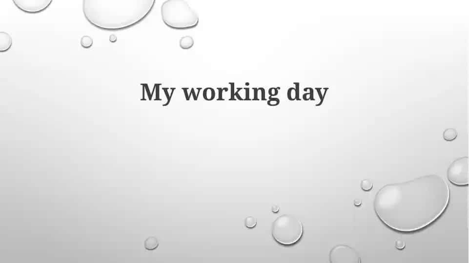 My working day
